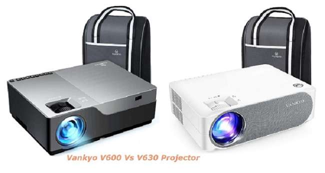 Vankyo V600 Vs V630 : Which Provides Better Performance Vankyo V600 Vs V630 : Which Provides Better Performance
