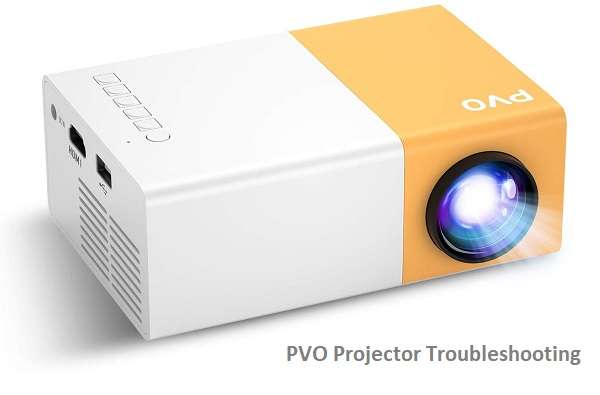 PVO Projector Troubleshooting PVO Projector Troubleshooting